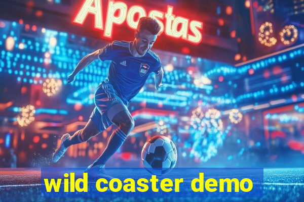 wild coaster demo